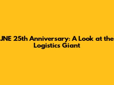 JNE 25th Anniversary: A Look at the Logistics Giant