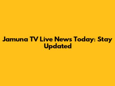 Jamuna TV Live News Today: Stay Updated