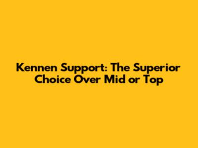 Kennen Support: The Superior Choice Over Mid or Top