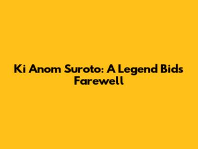 Ki Anom Suroto: A Legend Bids Farewell