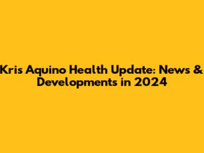 Kris Aquino Health Update: News & Developments in 2024