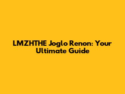 LMZHTHE Joglo Renon: Your Ultimate Guide