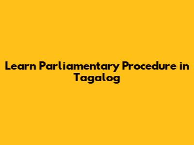 Learn Parliamentary Procedure in Tagalog