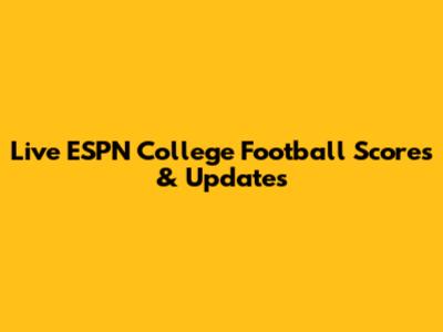 Live ESPN College Football Scores & Updates