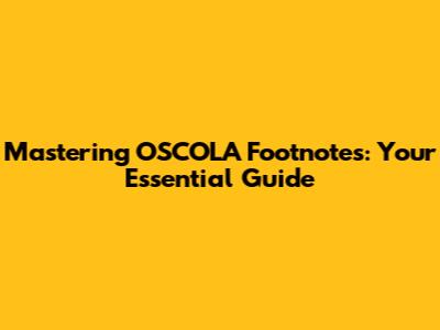 Mastering OSCOLA Footnotes: Your Essential Guide