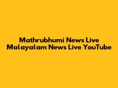 Mathrubhumi News Live Malayalam News Live YouTube