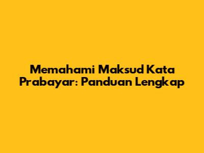 Memahami Maksud Kata Prabayar: Panduan Lengkap