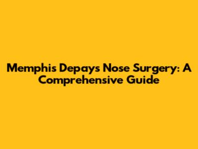 Memphis Depay's Nose Surgery: A Comprehensive Guide