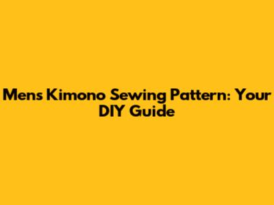 Men's Kimono Sewing Pattern: Your DIY Guide