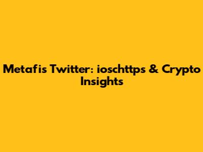 Metafi's Twitter: ioschttps & Crypto Insights