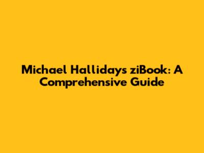 Michael Halliday's ziBook: A Comprehensive Guide