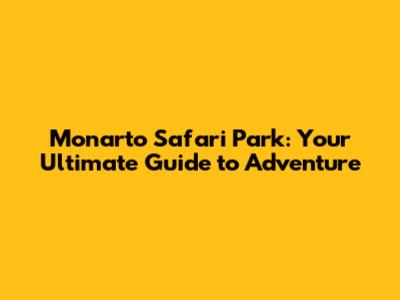Monarto Safari Park: Your Ultimate Guide to Adventure