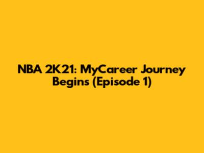 NBA 2K21: MyCareer Journey Begins (Episode 1)