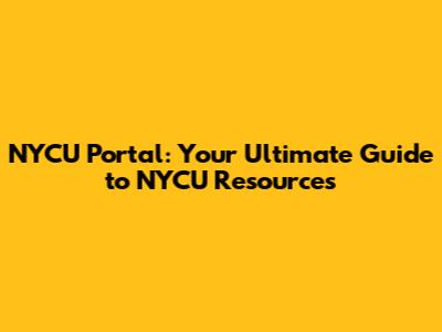 NYCU Portal: Your Ultimate Guide to NYCU Resources