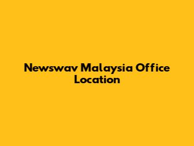 Newswav Malaysia Office Location