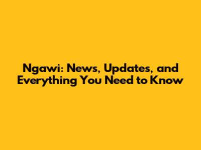 Ngawi: News, Updates, and Everything You Need to Know
