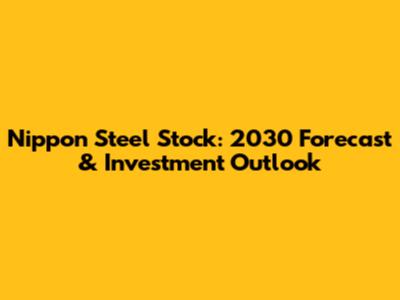 Nippon Steel Stock: 2030 Forecast & Investment Outlook