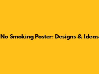 No Smoking Poster: Designs & Ideas
