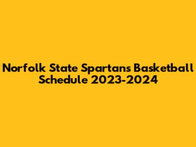 Norfolk State Spartans Basketball Schedule 2023-2024