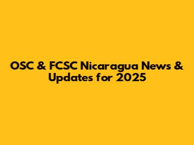 OSC & FCSC Nicaragua News & Updates for 2025
