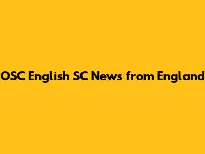 OSC English SC News from England