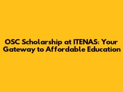 OSC Scholarship at ITENAS: Your Gateway to Affordable Education