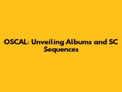 OSCAL: Unveiling Albums and SC Sequences