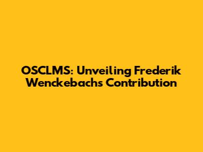 OSCLMS: Unveiling Frederik Wenckebach's Contribution
