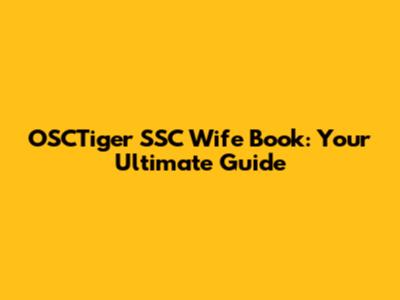 OSCTiger SSC Wife Book: Your Ultimate Guide