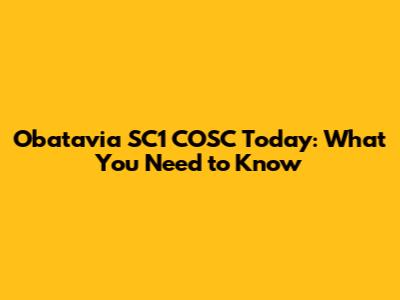 Obatavia SC1 COSC Today: What You Need to Know