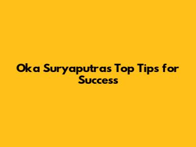 Oka Suryaputra's Top Tips for Success