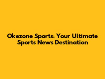 Okezone Sports: Your Ultimate Sports News Destination