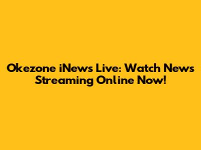 Okezone iNews Live: Watch News Streaming Online Now!
