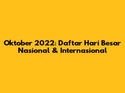 Oktober 2022: Daftar Hari Besar Nasional & Internasional
