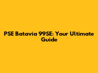 PSE Batavia 99SE: Your Ultimate Guide