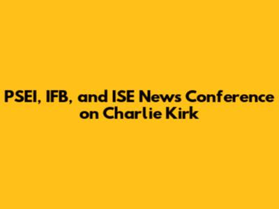 PSEI, IFB, and ISE News Conference on Charlie Kirk