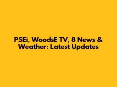 PSEi, WoodsE TV, 8 News & Weather: Latest Updates