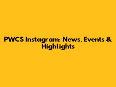 PWCS Instagram: News, Events & Highlights