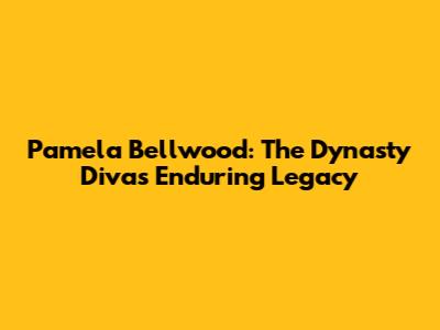 Pamela Bellwood: The Dynasty Diva's Enduring Legacy