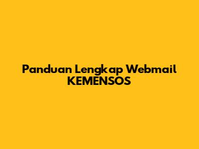 Panduan Lengkap Webmail KEMENSOS