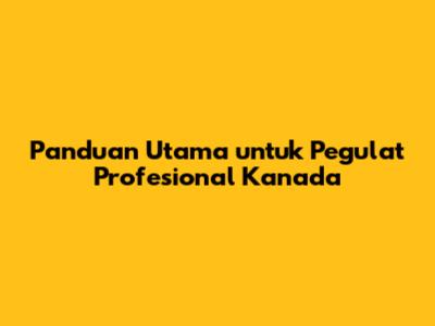 Panduan Utama untuk Pegulat Profesional Kanada