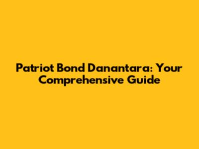 Patriot Bond Danantara: Your Comprehensive Guide