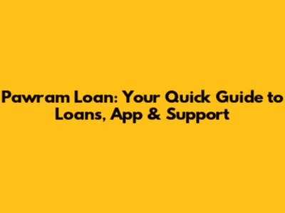 Pawram Loan: Your Quick Guide to Loans, App & Support