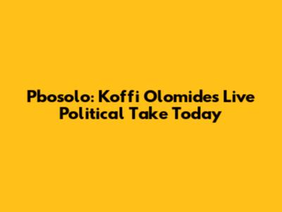Pbosolo: Koffi Olomide's Live Political Take Today