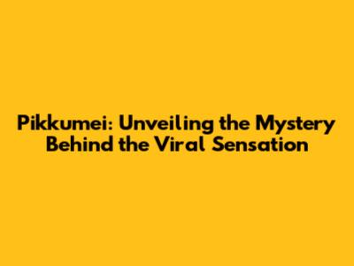 Pikkumei: Unveiling the Mystery Behind the Viral Sensation