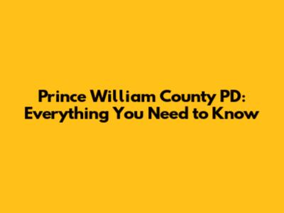 Prince William County PD: Everything You Need to Know