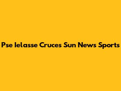 Pse Ielasse Cruces Sun News Sports