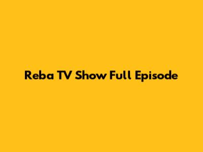 Reba TV Show Full Episode