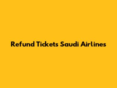 Refund Tickets Saudi Airlines