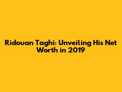 Ridouan Taghi: Unveiling His Net Worth in 2019